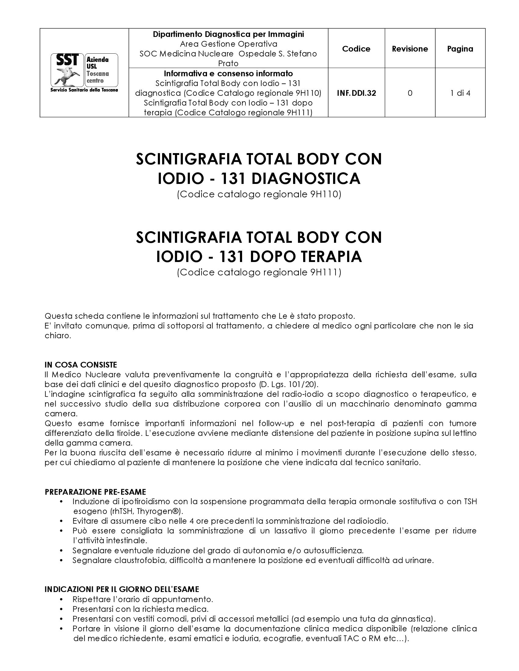 INF.DDI.32 Scintigrafia Total Body con Iodio – 131 diagnostica (Codice Catalogo regionale 9H110) Scintigrafia Total Body con Iodio – 131 dopo terapia (Codice Catalogo regionale 9H111)