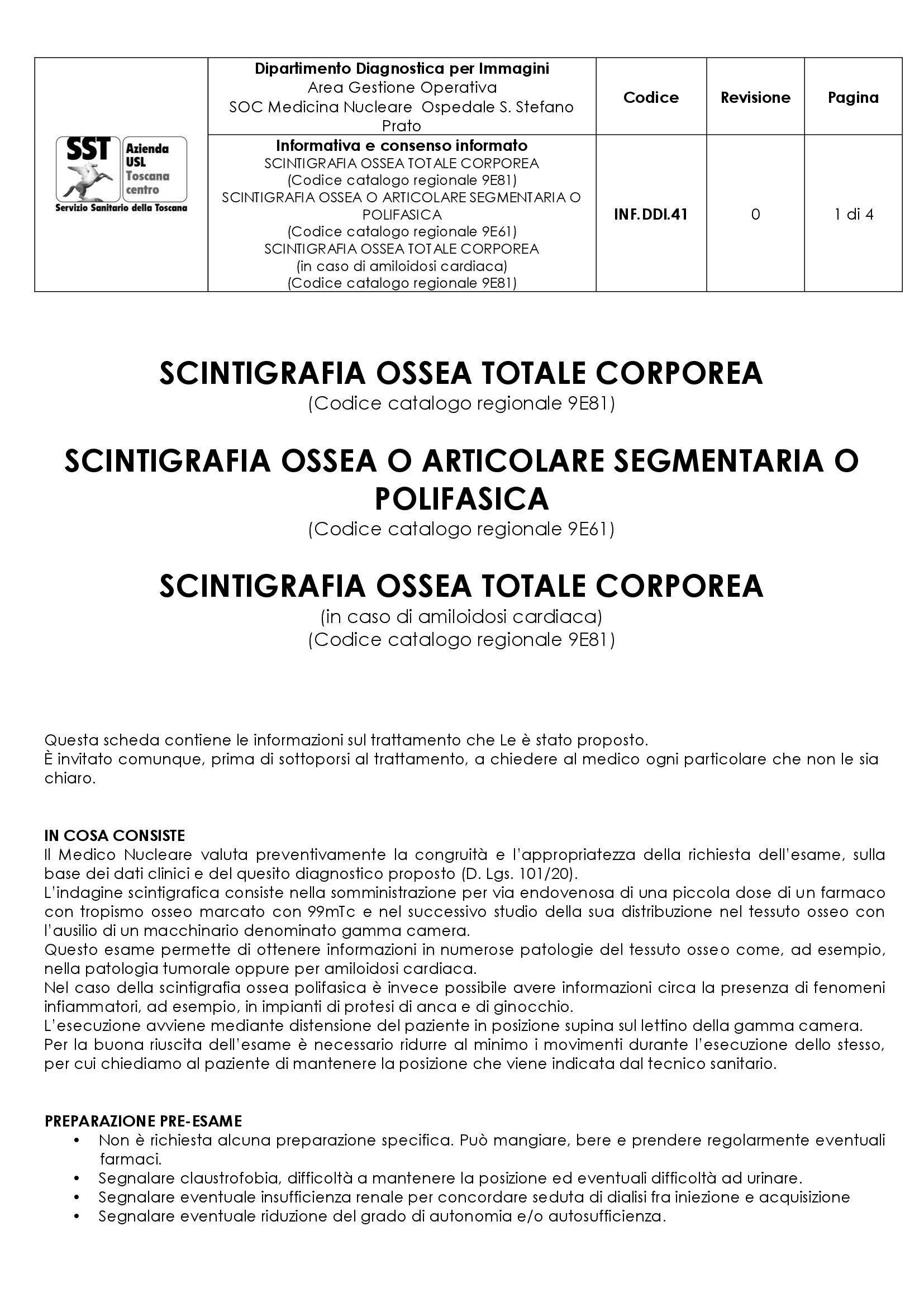 INF.DDI.41 SCINTIGRAFIA OSSEA TOTALE CORPOREA (Codice catalogo regionale 9E81) - SCINTIGRAFIA OSSEA O ARTICOLARE SEGMENTARIA O POLIFASICA (Codice catalogo regionale 9E61) - SCINTIGRAFIA OSSEA TOTALE CORPOREA (in caso di amiloidosi cardiaca)